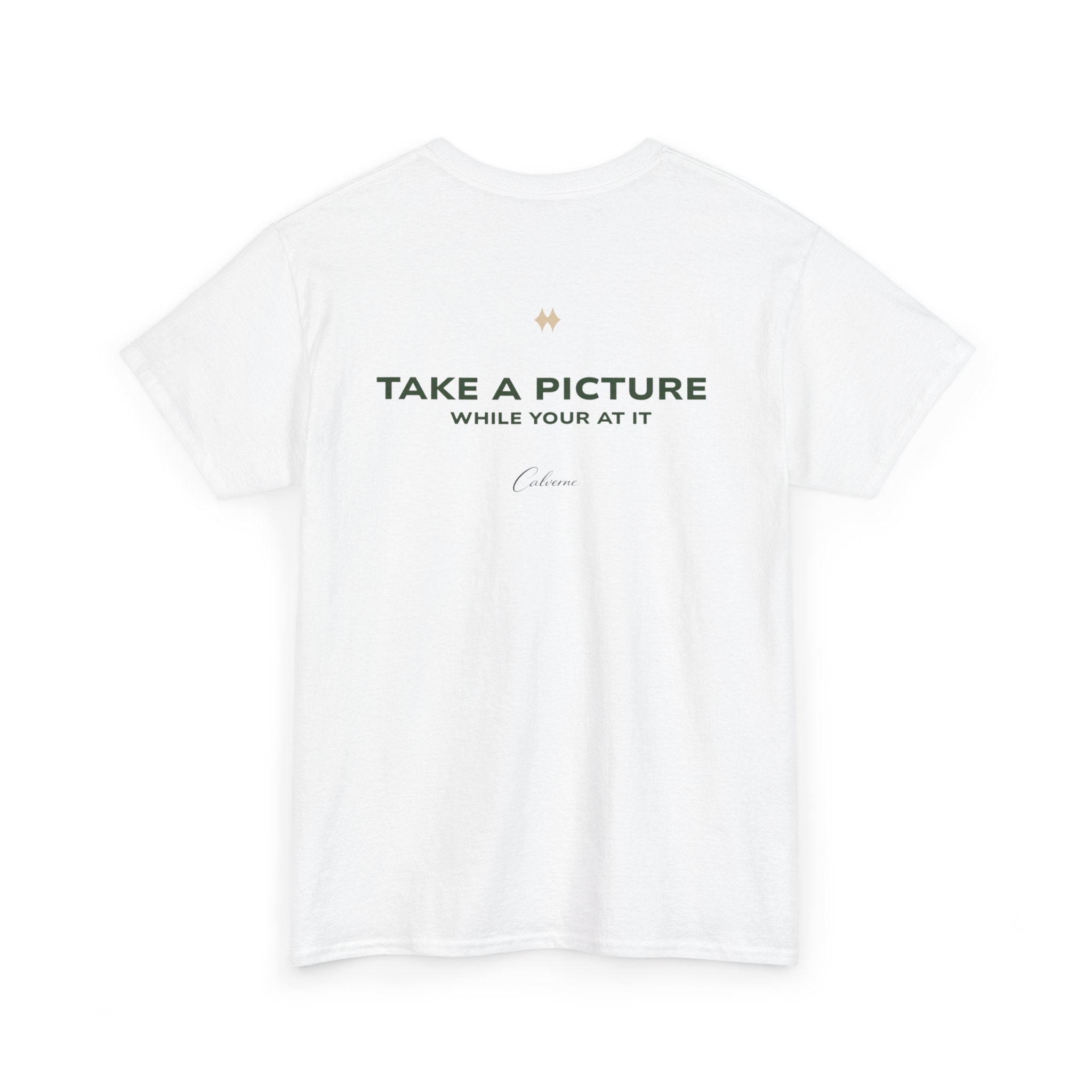 Take A Picture While Your At It Classic White Tee