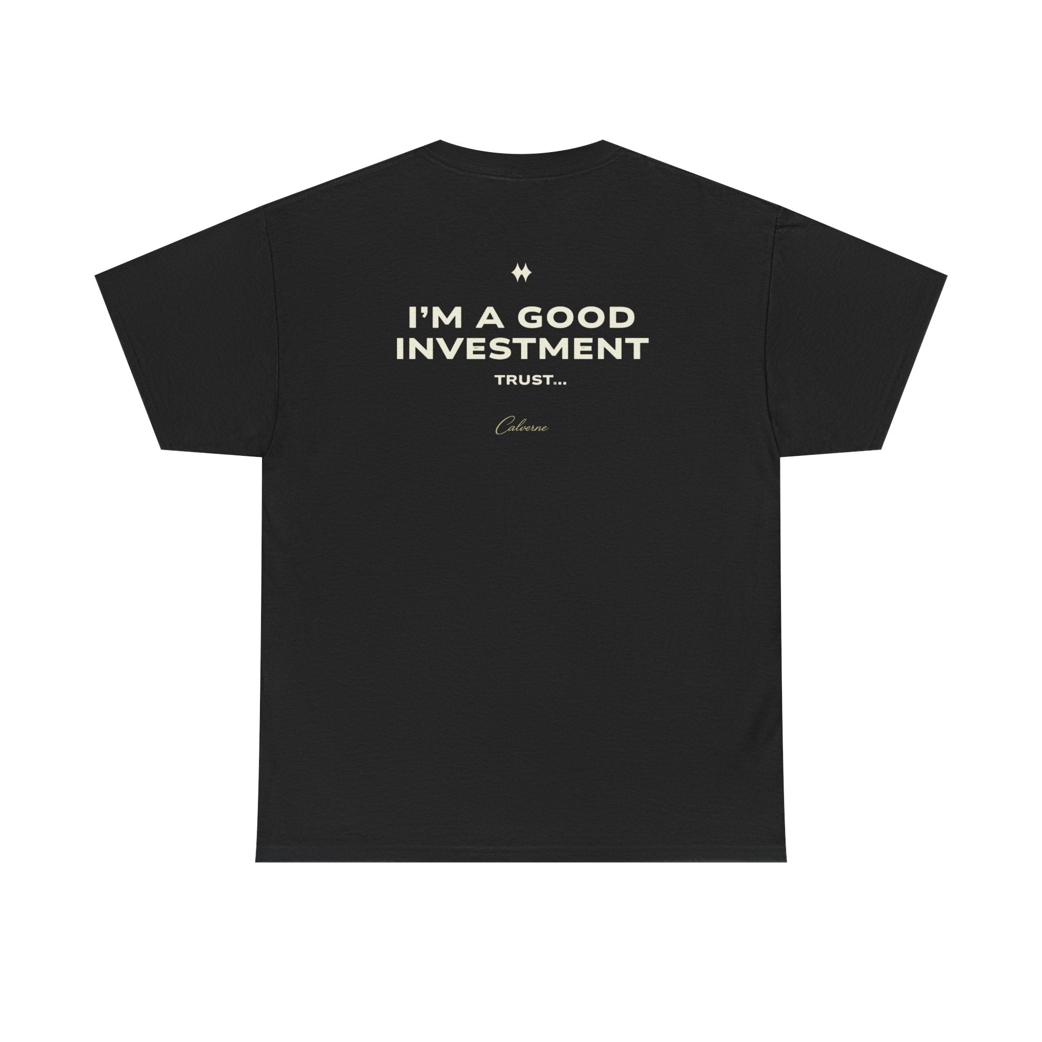 I'm A Good Investment Trust... Classic Black Tee