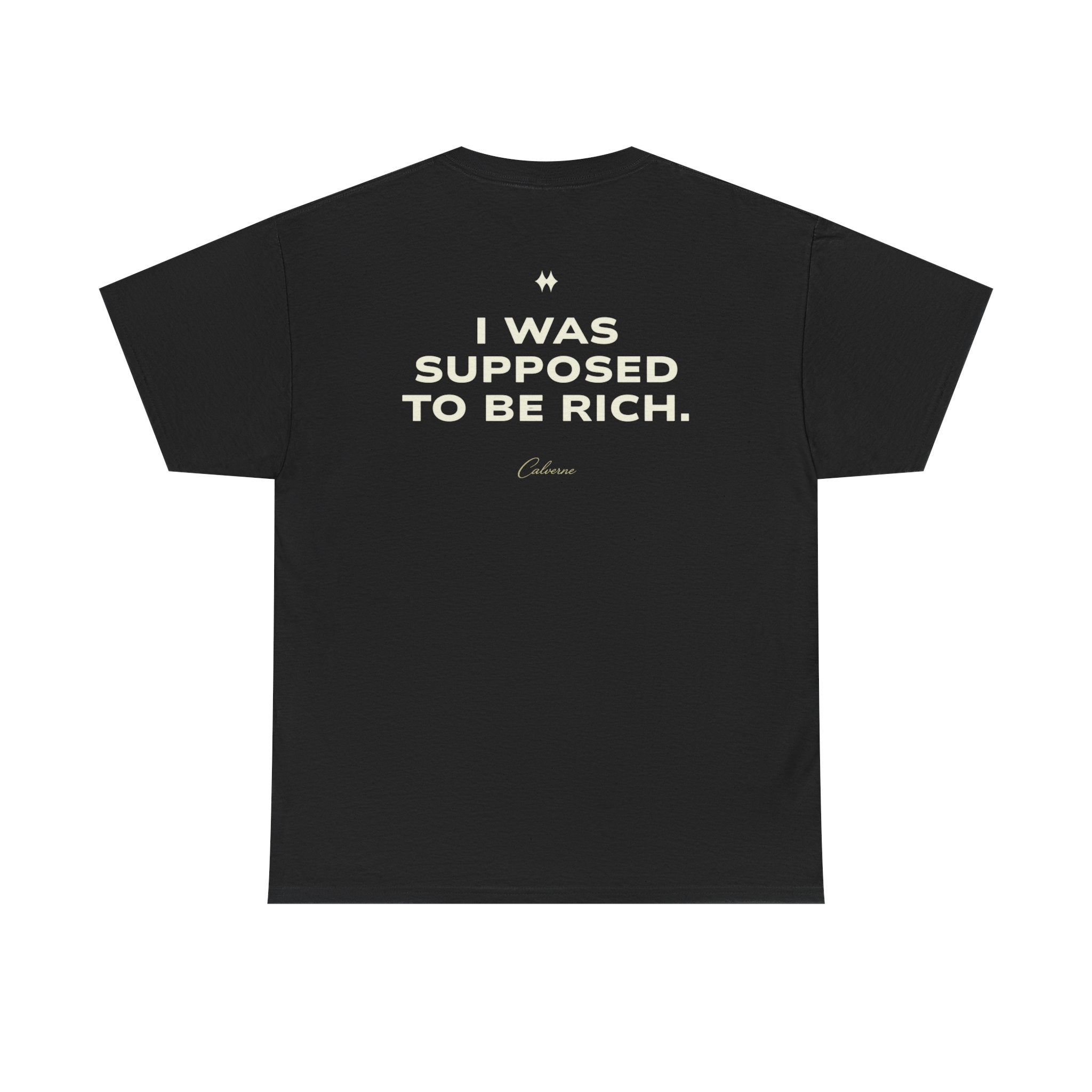 I Was Supposed To Be Rich Classic Black Tee