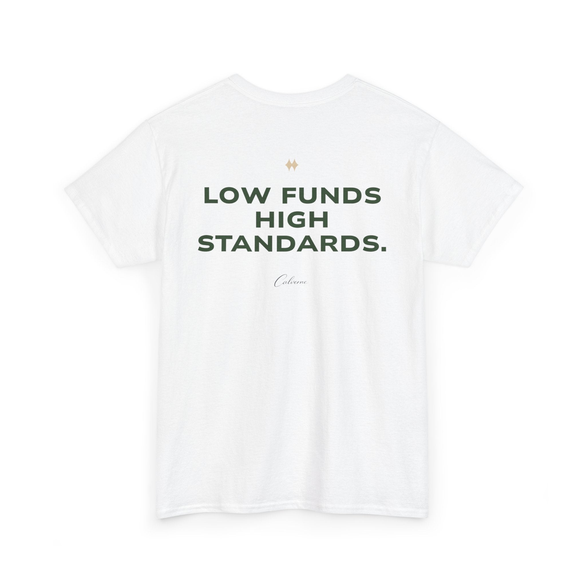 Low Funds High Standards Classic White Tees