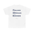 Eat Italian, Drive German, Marry Blonde Classic White Tee