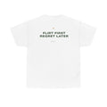 Flirt First, Regret Later Classic White Tee