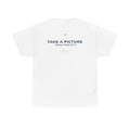 Take A Picture While Your At It Classic White Tee