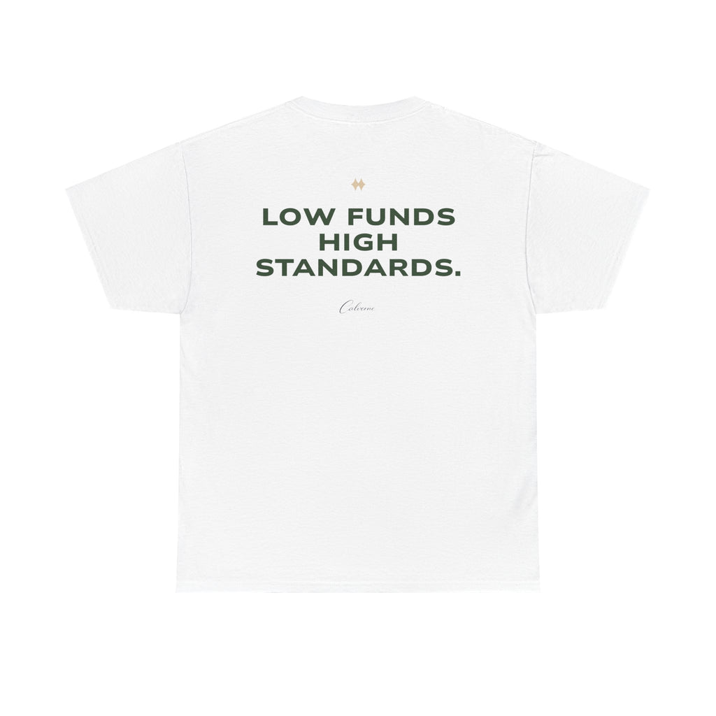 Low Funds High Standards Classic White Tees