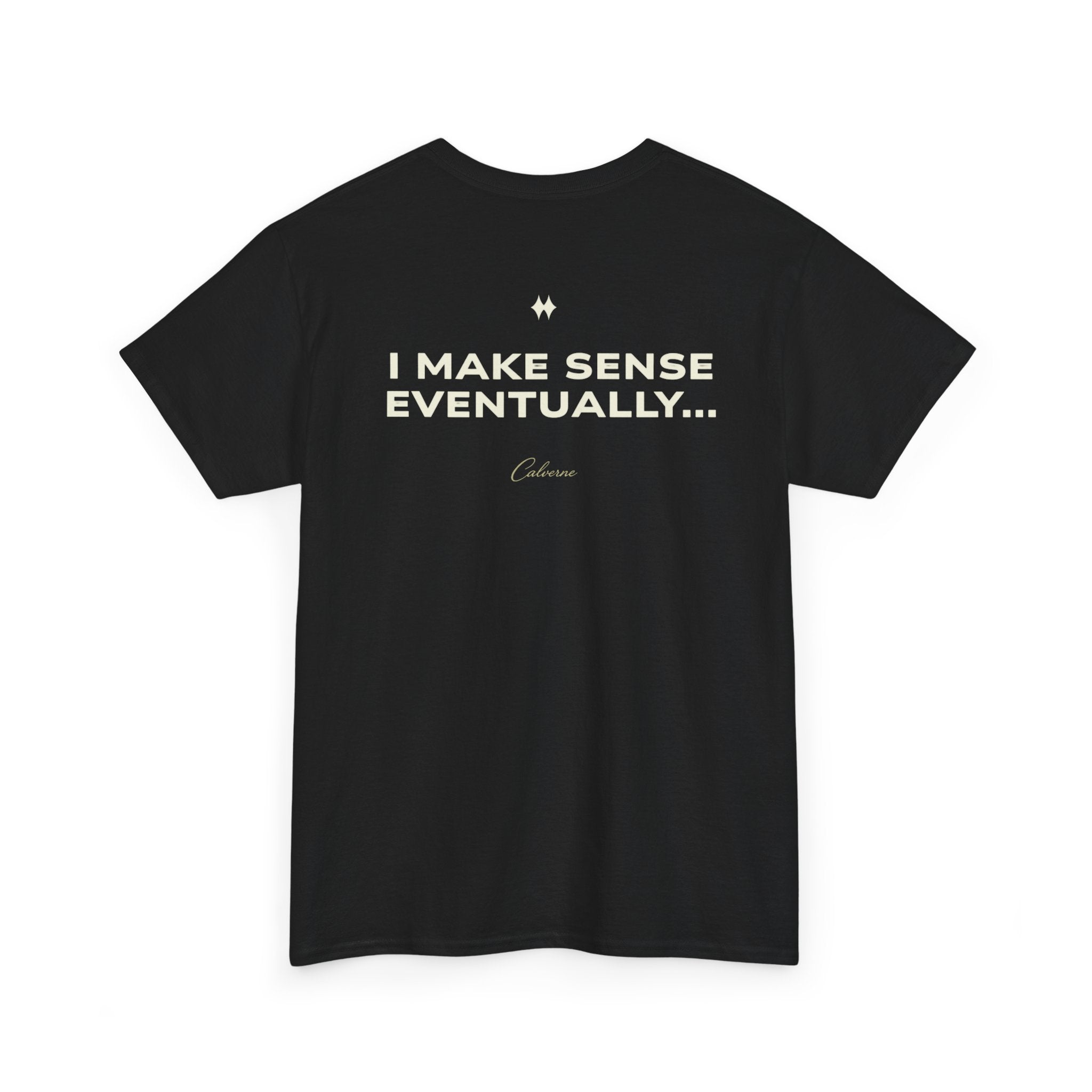 I Make Sense Eventually... Classic Black Tee