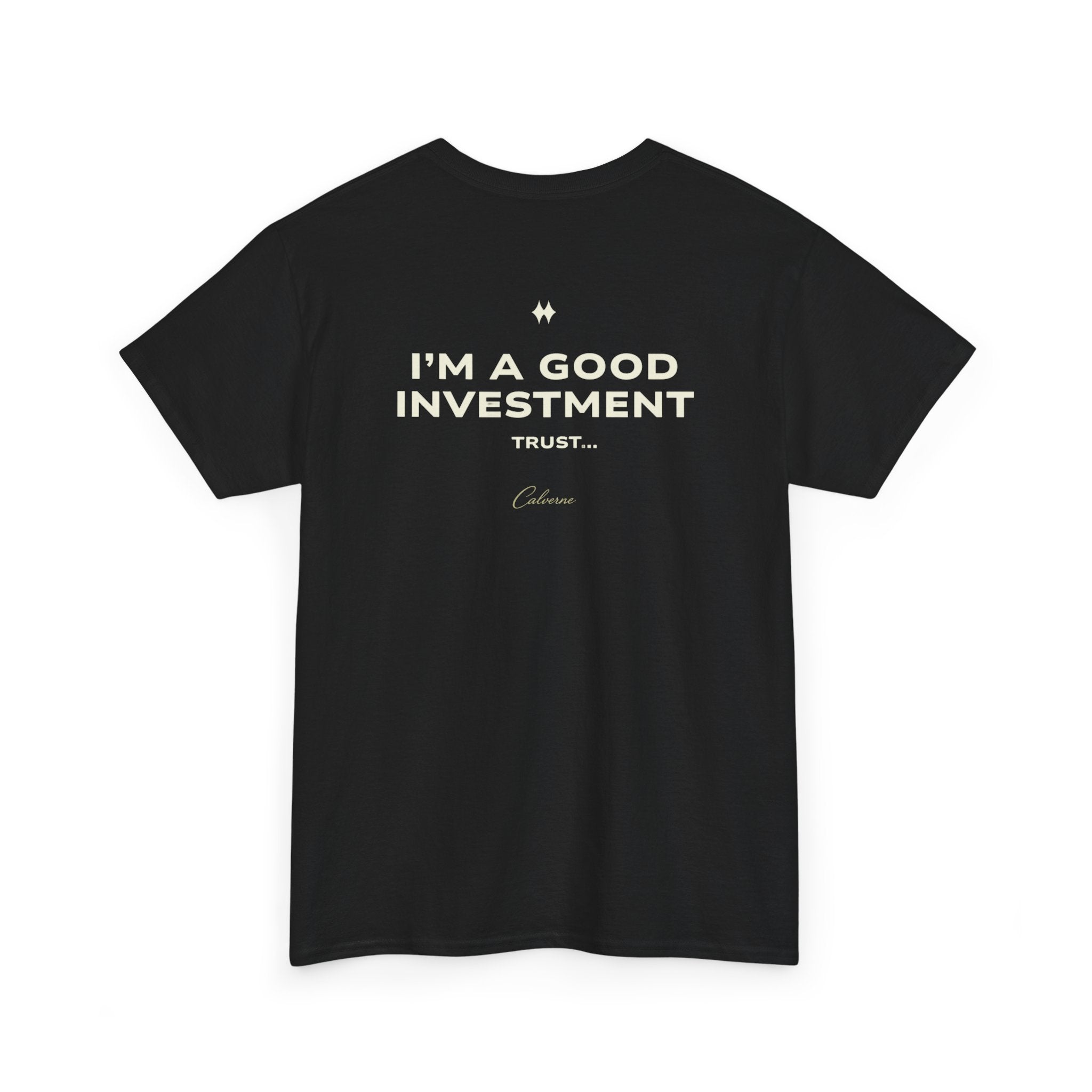 I'm A Good Investment Trust... Classic Black Tee