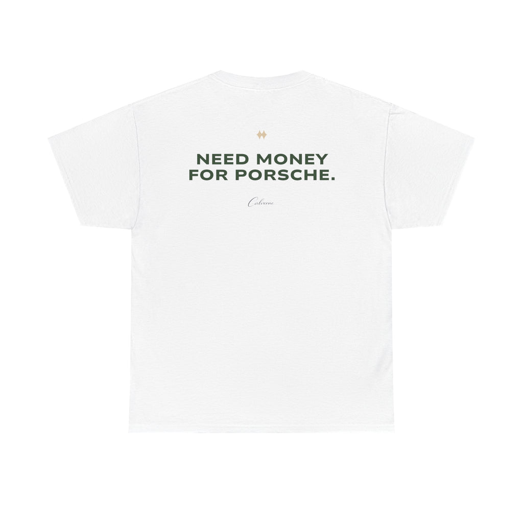 Need Money For Porsche Classic White Tee