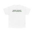 Need Money For Porsche Classic White Tee