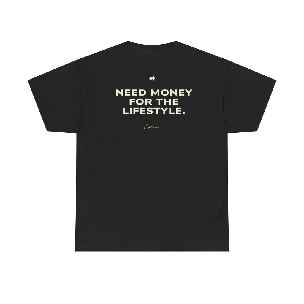 Need Money For The Lifestyle Classic Black Tee