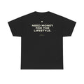 Need Money For The Lifestyle Classic Black Tee