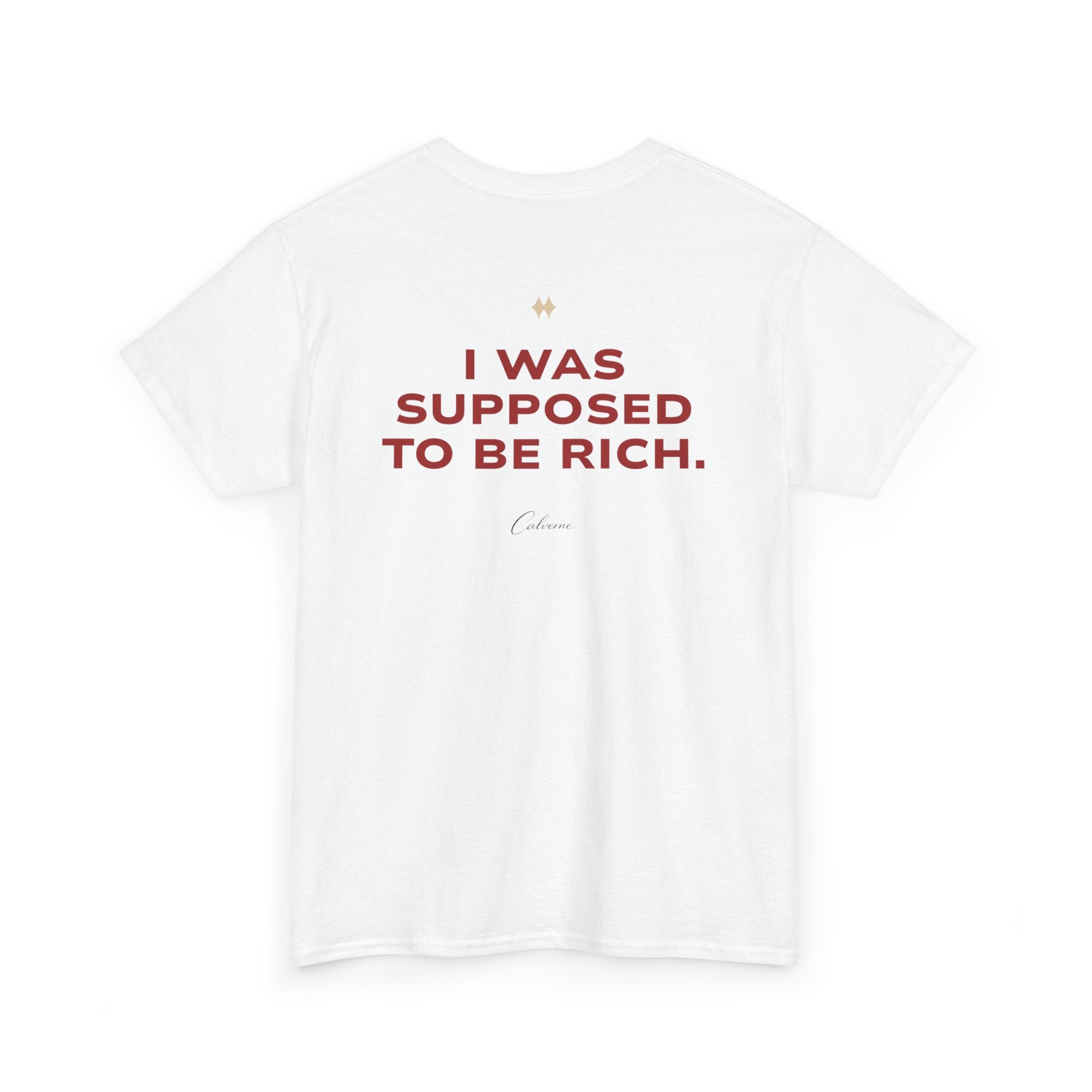 I Was Supposed To Be Rich Classic White Tee