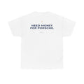 Need Money For Porsche Classic White Tee