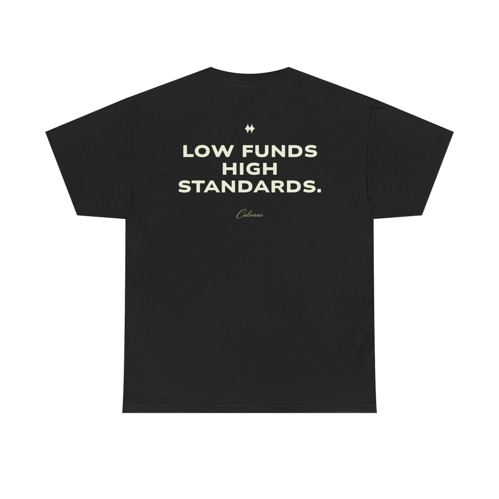 Low Funds High Standards Classic Black Tee