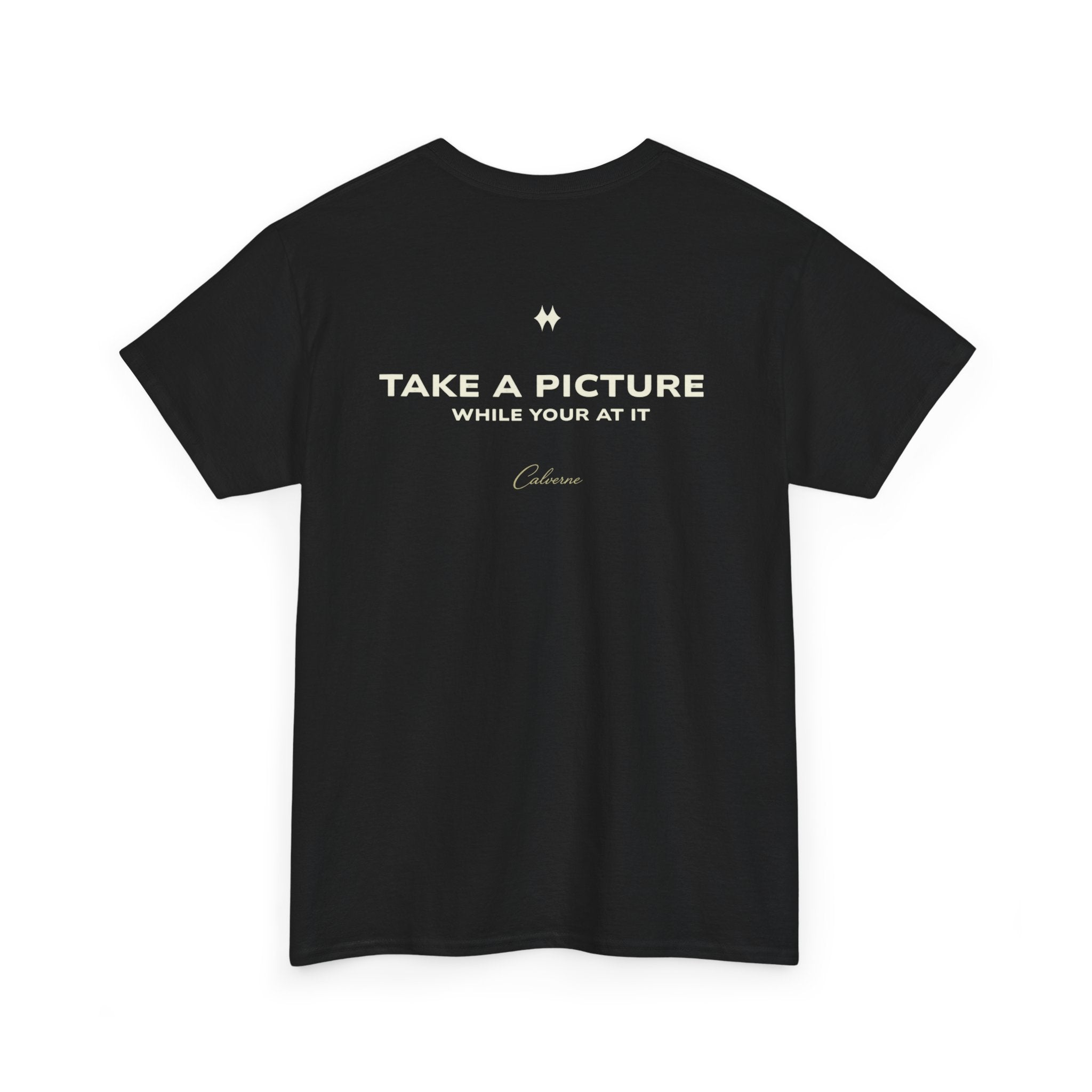Take A Picture While Your At It Classic Black Tee