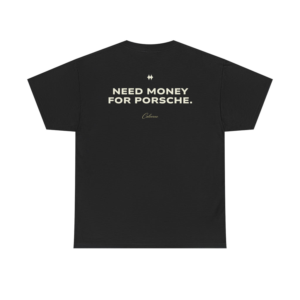 Need Money For Porsche Classic Black Tee
