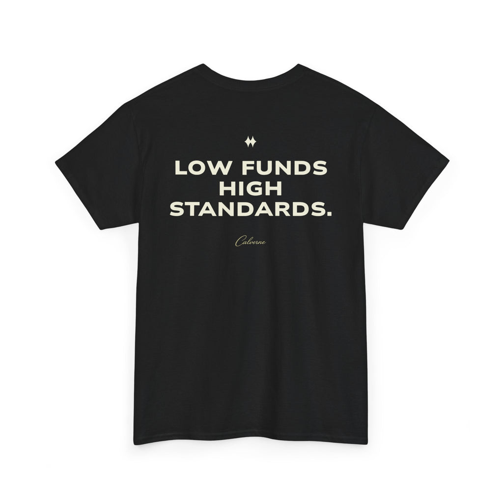 Low Funds High Standards Classic Black Tee