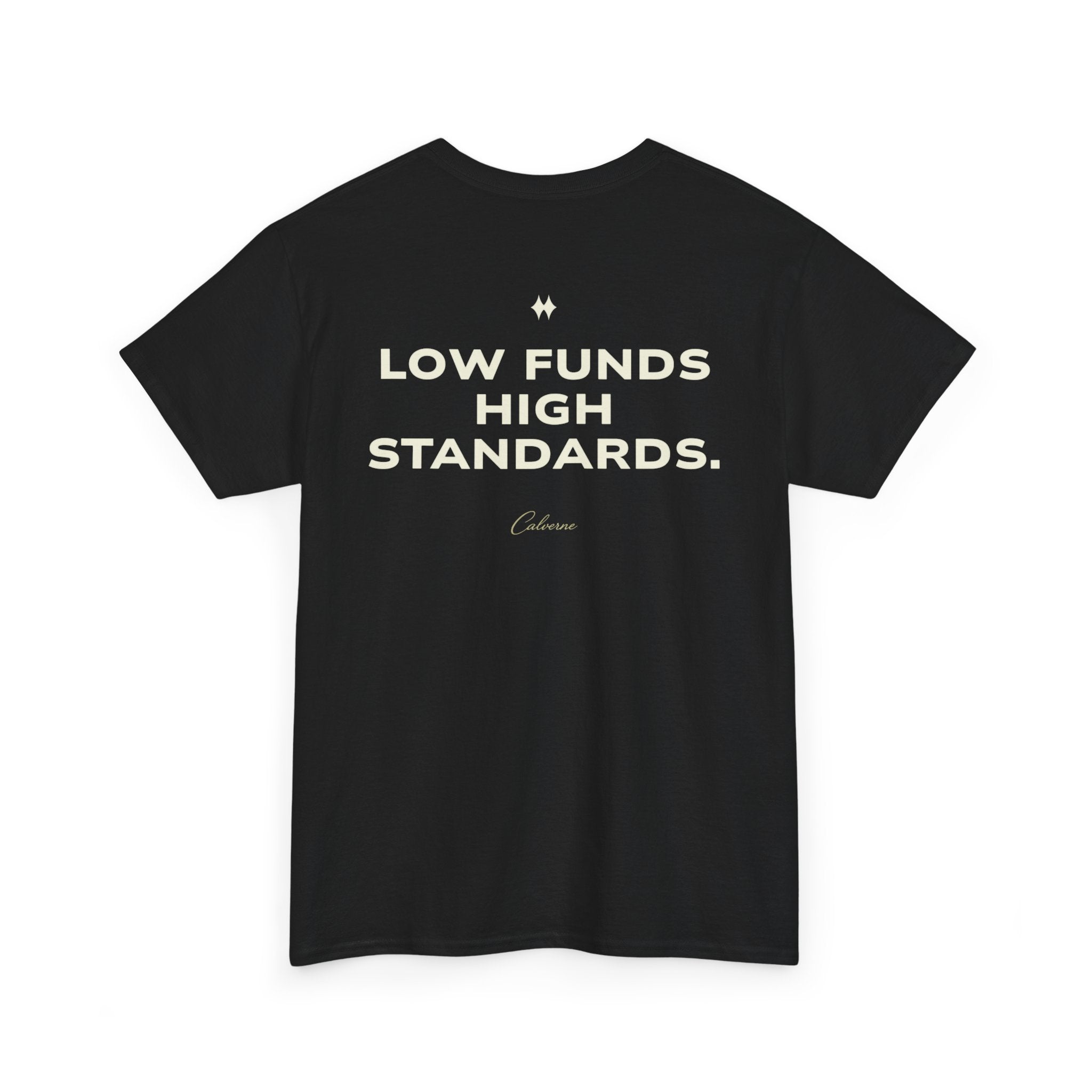 Low Funds High Standards Classic Black Tee