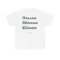 Eat Italian, Drive German, Marry Blonde Classic White Tee