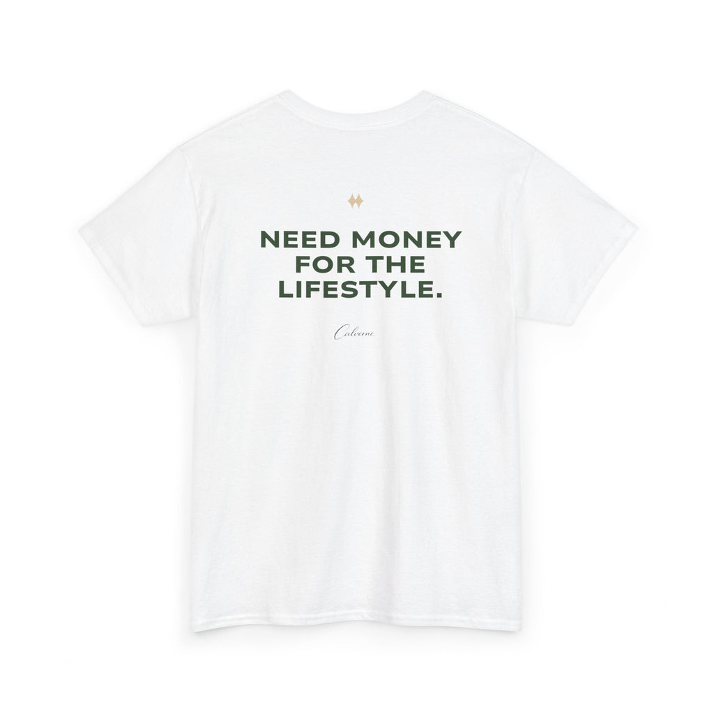 Need Money For The Lifestyle Classic White Tee