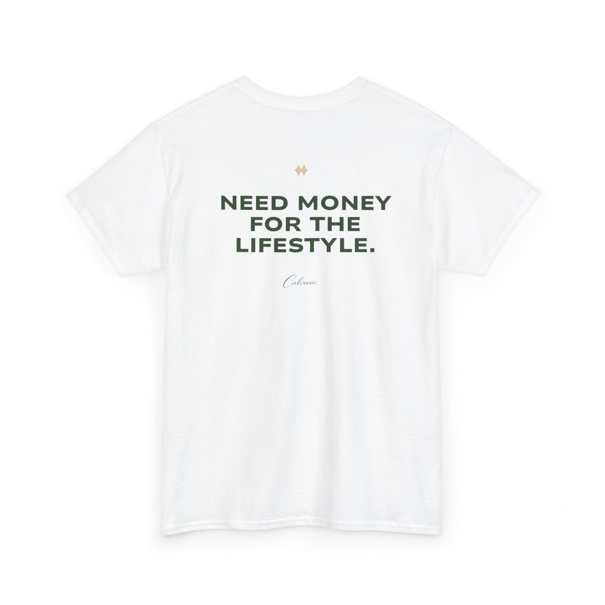 Need Money For The Lifestyle Classic White Tee