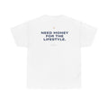 Need Money For The Lifestyle Classic White Tee
