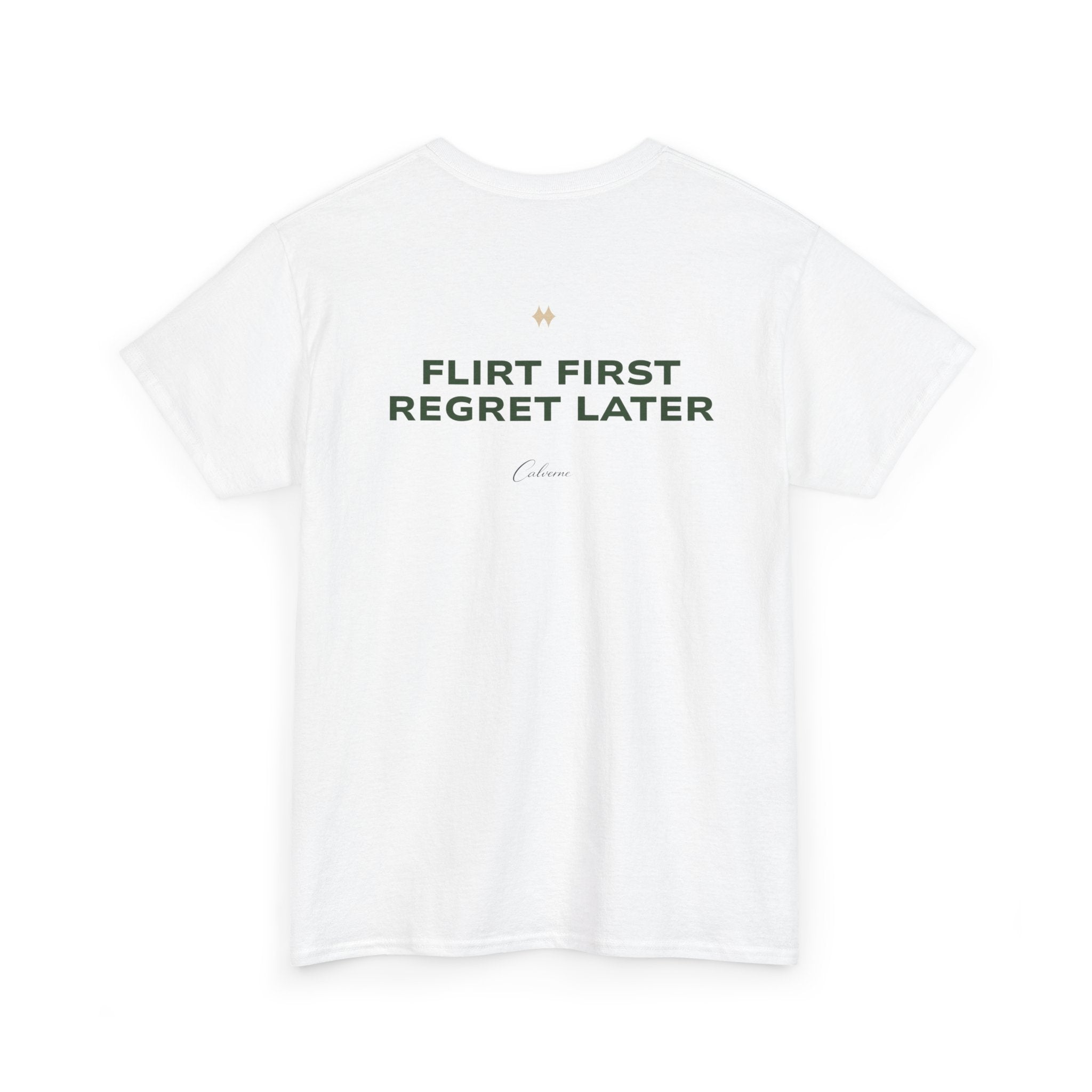 Flirt First, Regret Later Classic White Tee
