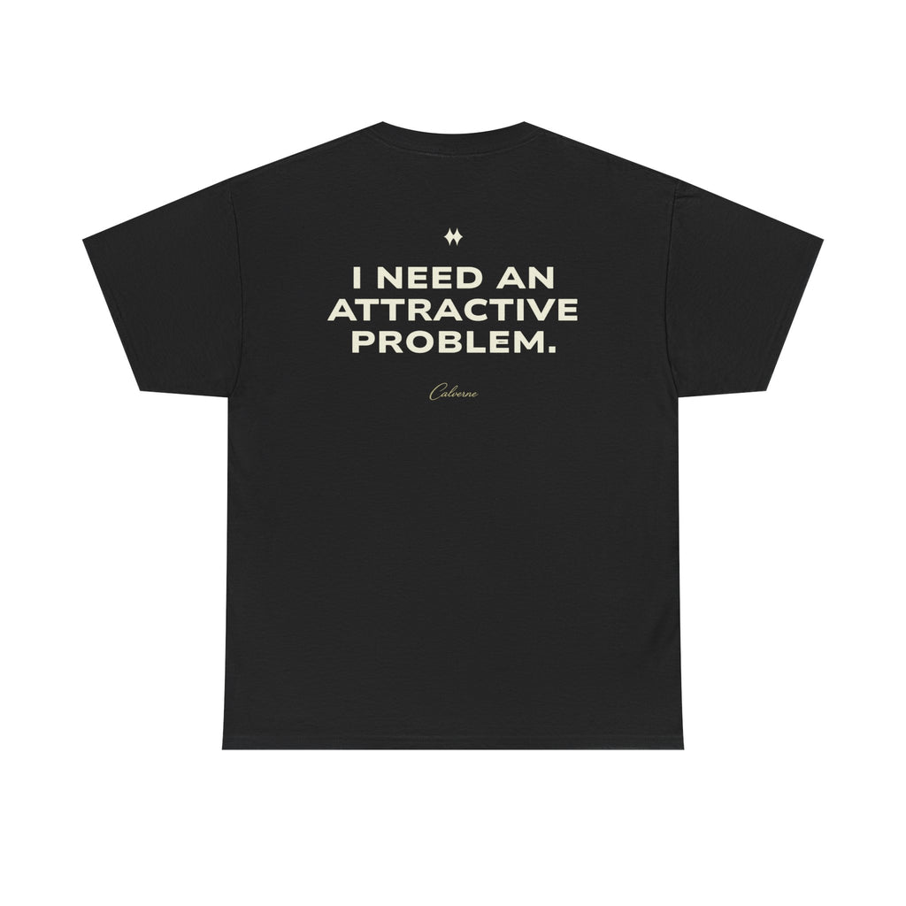 I Need An Attractive Problem Classic Black Tee