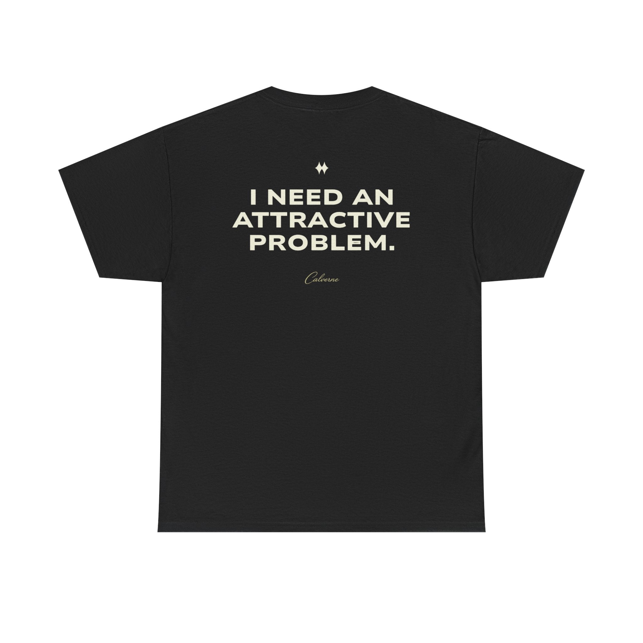 I Need An Attractive Problem Classic Black Tee