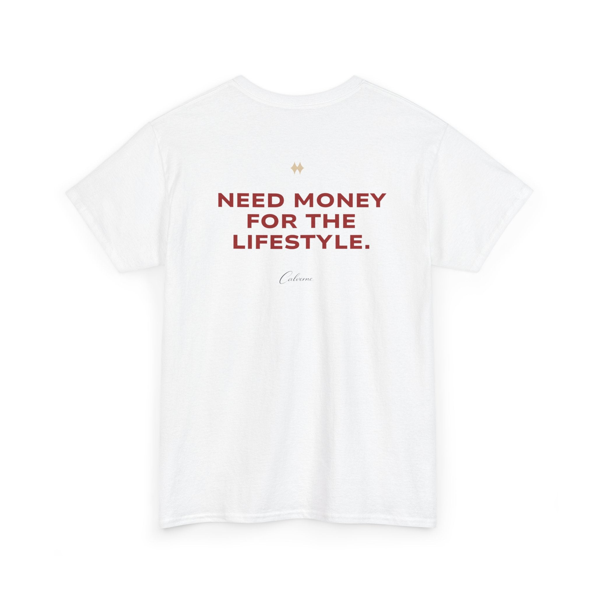 Need Money For The Lifestyle Classic White Tee