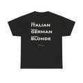 Eat Italian, Drive German, Marry Blonde Classic White tee