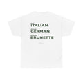 Eat Italian, Drive German, Marry Brunette Classic White Tee