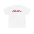 Need Money For Porsche Classic White Tee