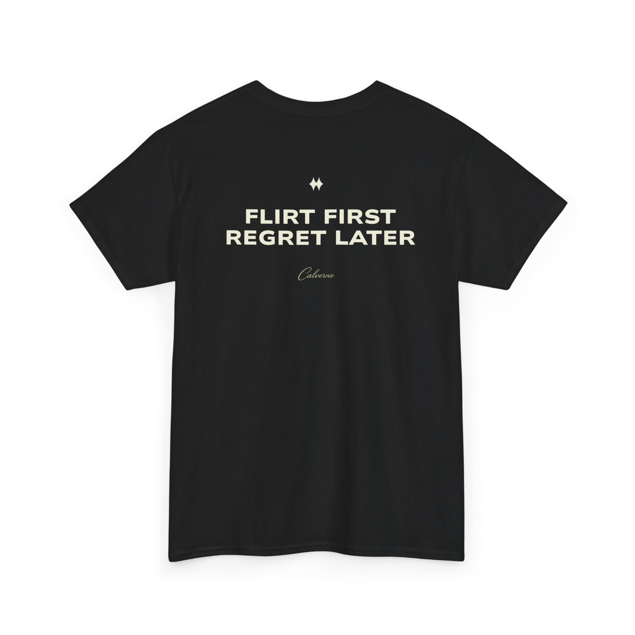 Flirt First, Regret Later Classic Black Tee