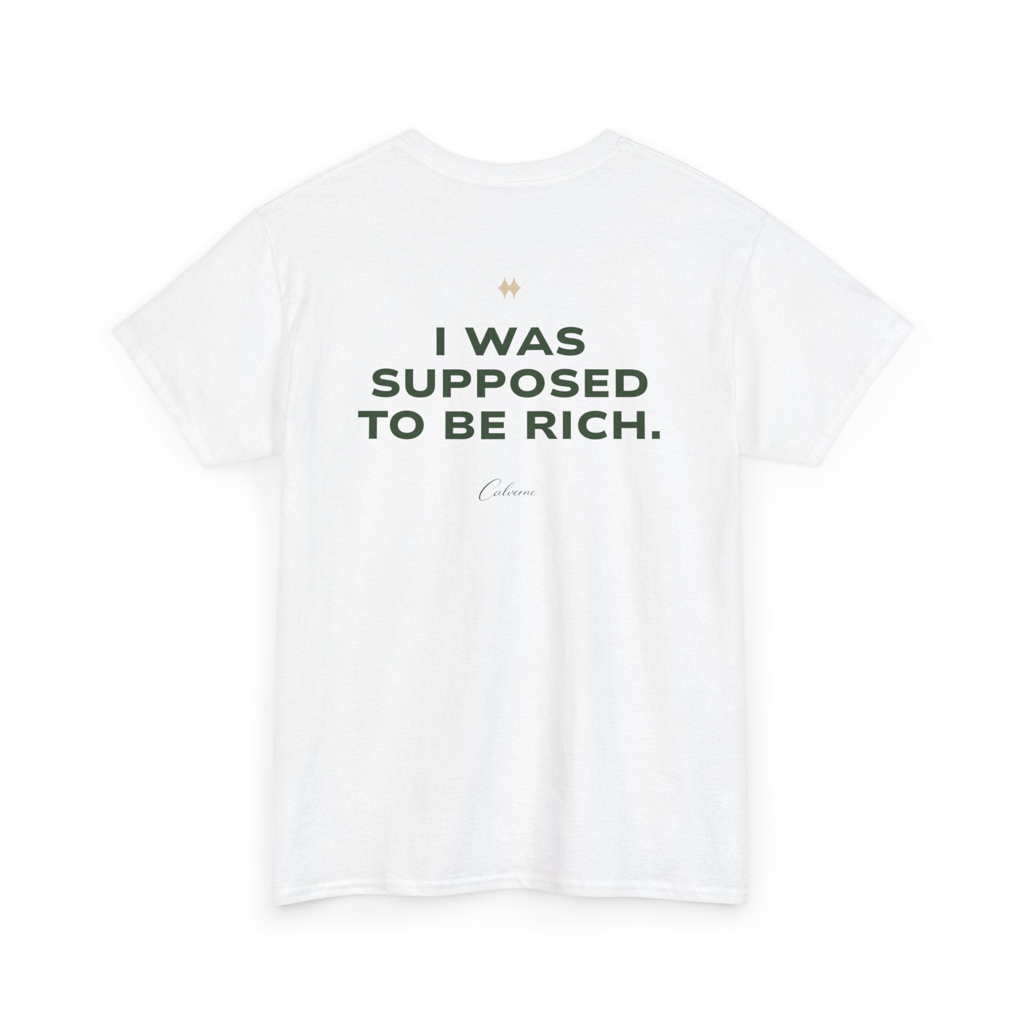 I Was Supposed To Be Rich Classic White Tee