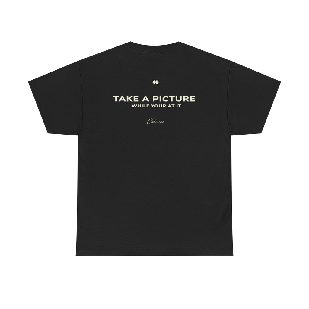 Take A Picture While Your At It Classic Black Tee