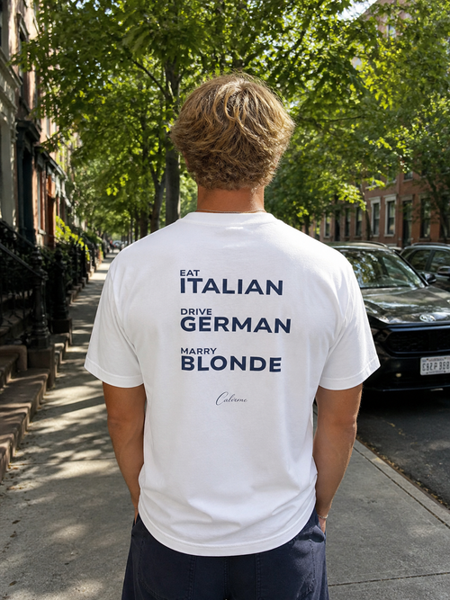 Eat Italian, Drive German, Marry Blonde Classic White Tee
