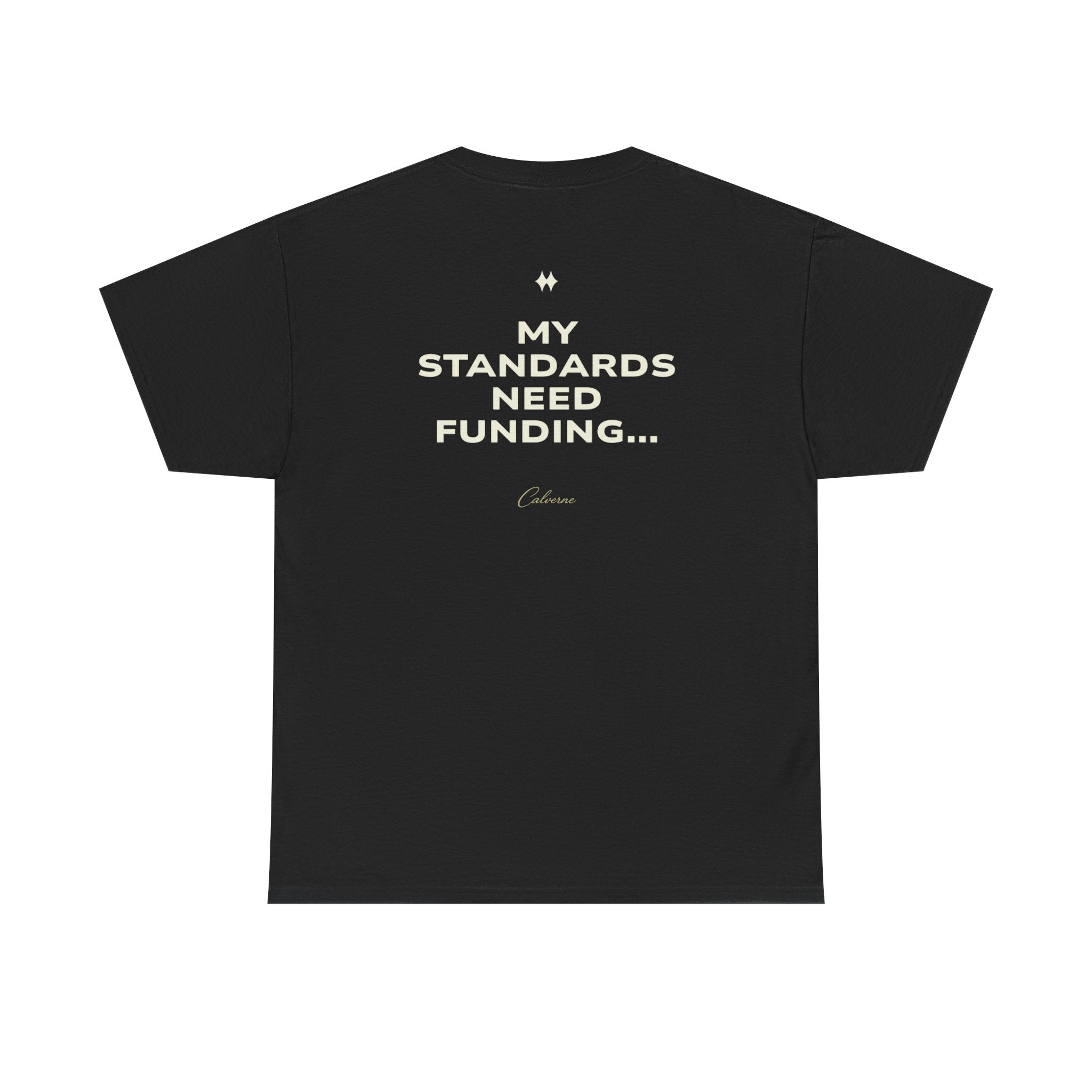 My Standards Need Funding... Classic Black Tee