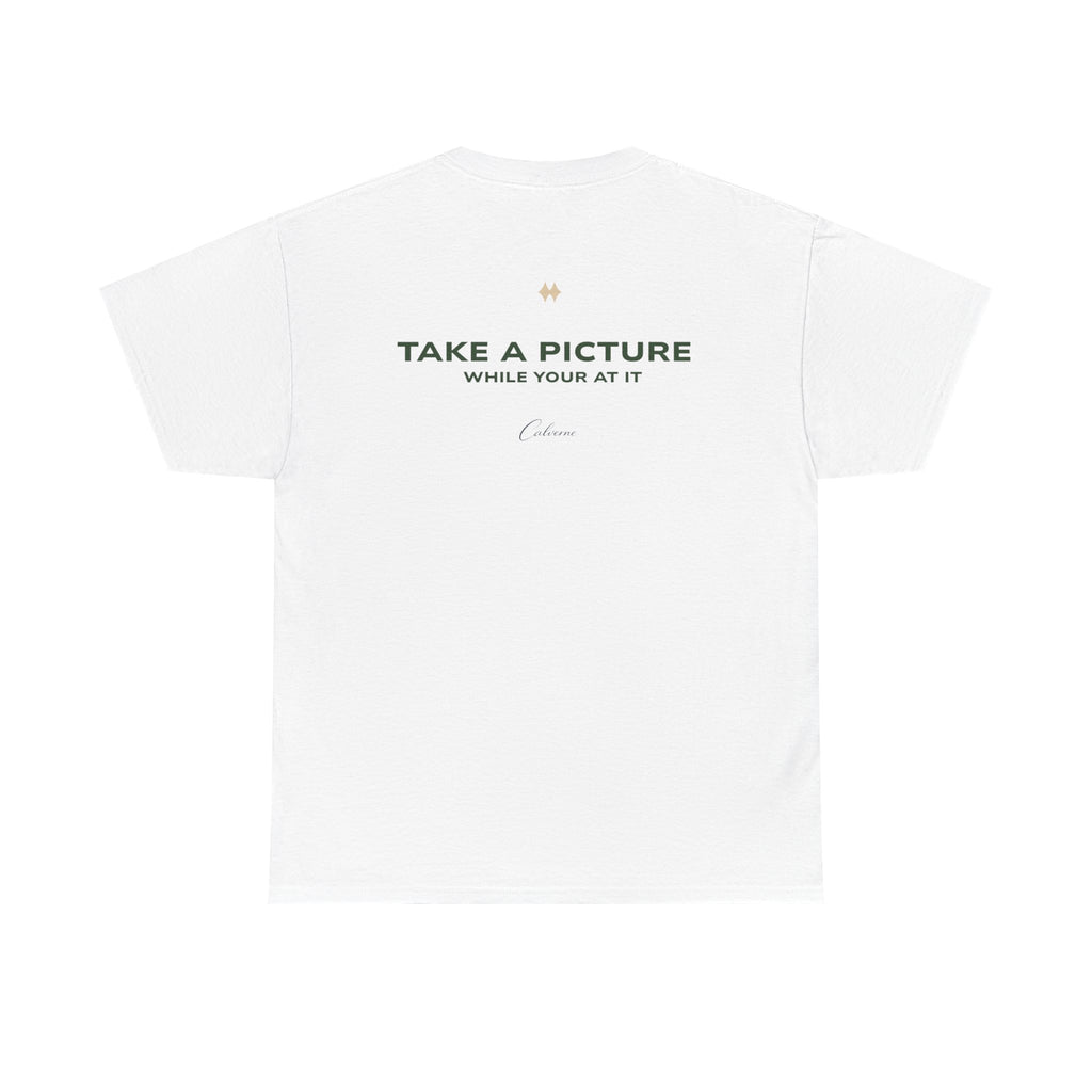 Take A Picture While Your At It Classic White Tee