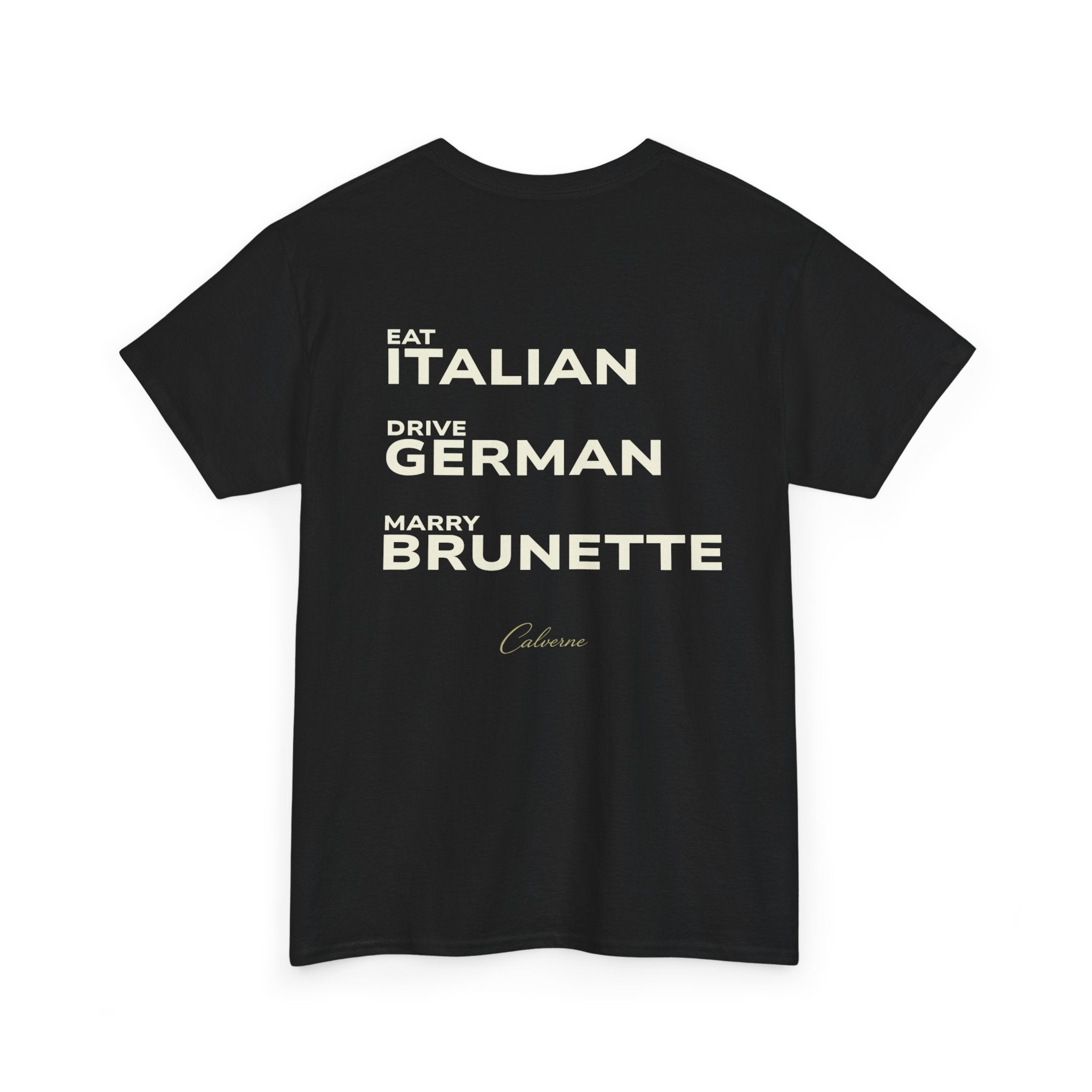 Eat Italian, Drive German, Marry Brunette Classic Black Tee