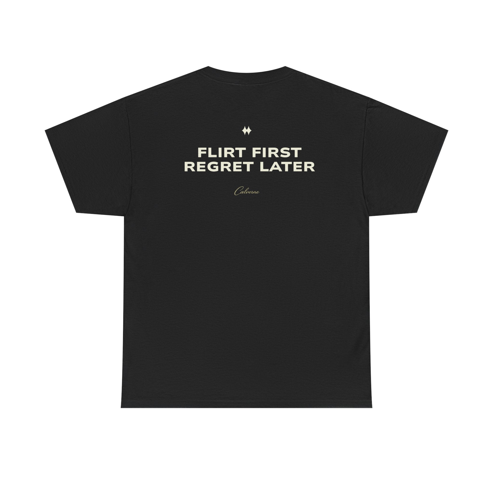 Flirt First, Regret Later Classic Black Tee