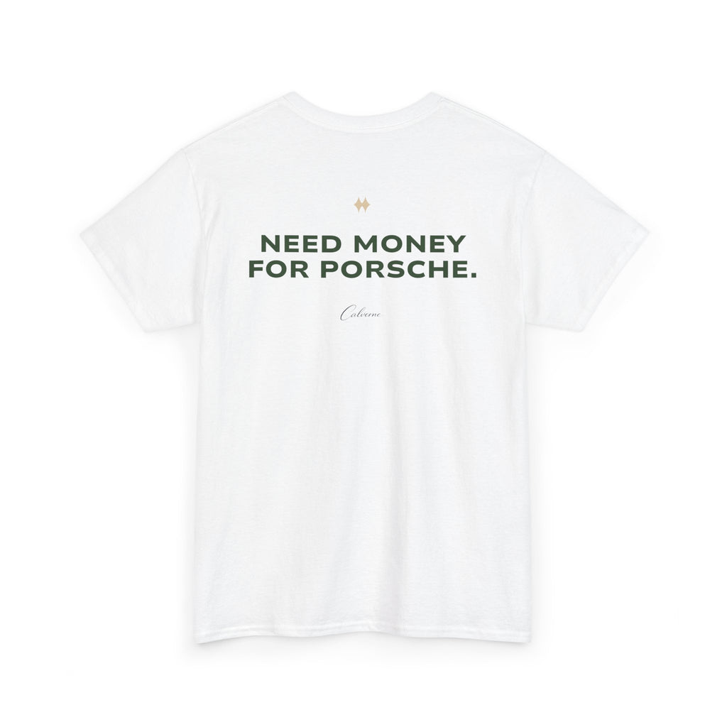 Need Money For Porsche Classic White Tee