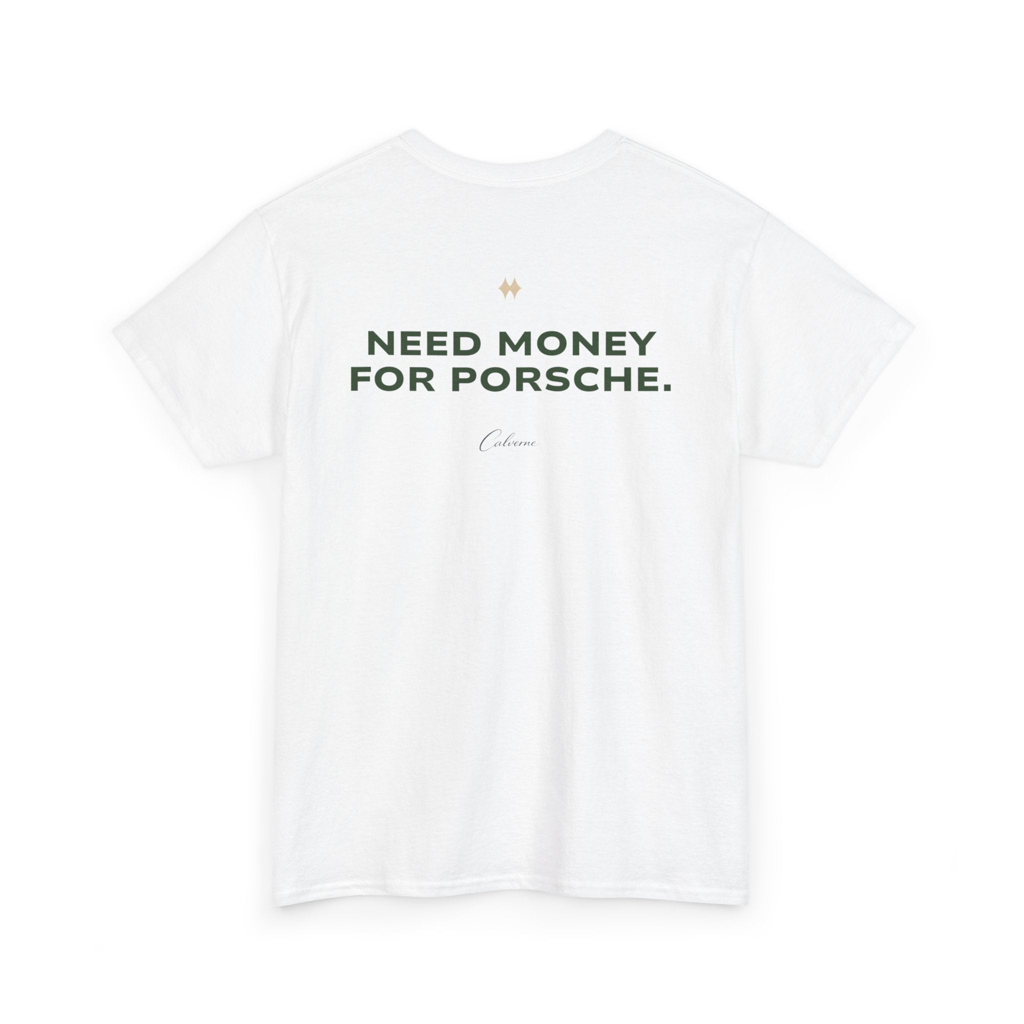 Need Money For Porsche Classic White Tee
