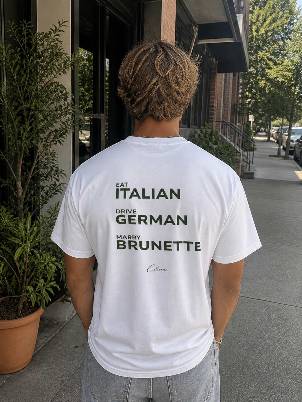 Eat Italian, Drive German, Marry Brunette Classic White Tee